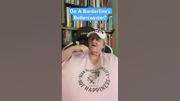 On a Borderline’s Rollercoaster?