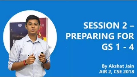 Strategy for General Studies by Akshat Jain(AIR 02 UPSC CSE 2018) | Mains GS Paper 1-4 Strategy |