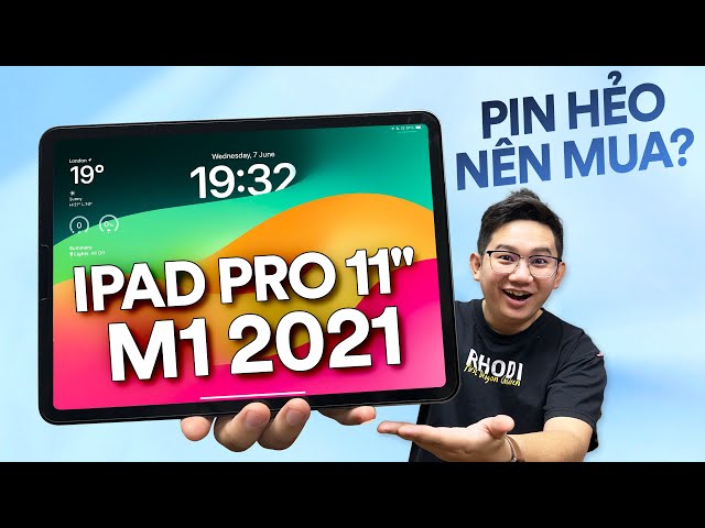 Pin yếu nhưng vẫn nên mua iPad Pro 11" M1 2021: Đây là lý do!