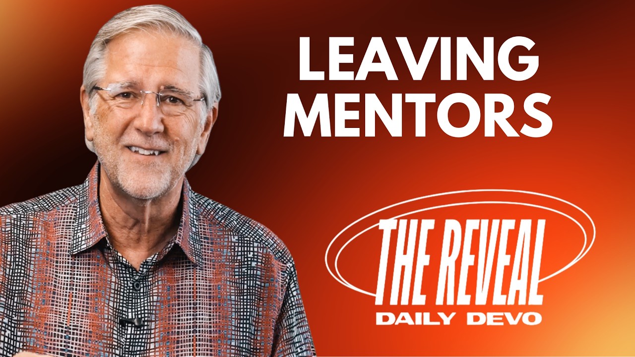 Leaving Mentors | Acts 20:29 - 34 | Reveal Devo