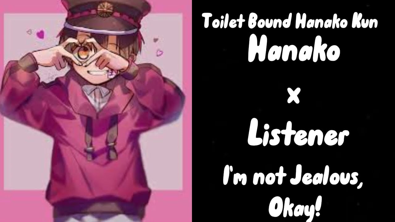 || I'm Not Jealous, Okay! || Hanako-Kun x A!Listener || TBHK || King Idiot
