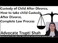 Custody of Child After Divorce, How to take child Custody After Divorce, Complete  Law Process in 1