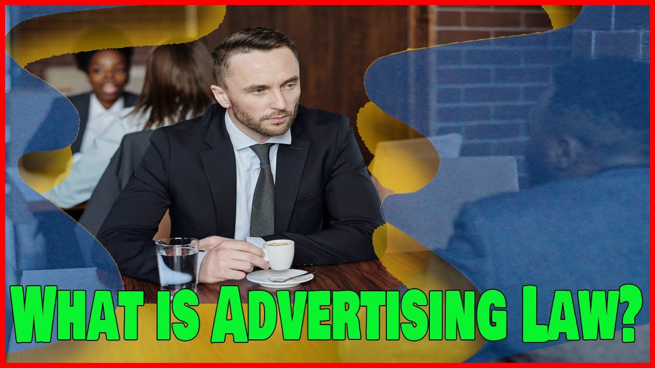What is Advertising Law? Best Legal Guide ! YouTube