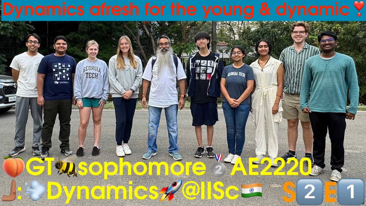 Confab#1:🆕Course: Engineering🫸🏽:💨Dynamics🚀afresh for the young & dynamic❣️🍑GT🐝AE2220@IISc'24