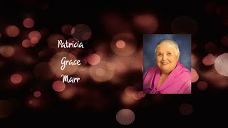 Patricia Grace Marr Video Tribute