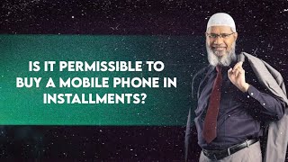 Is It Permissible To Buy A Mobile Phone In Installments