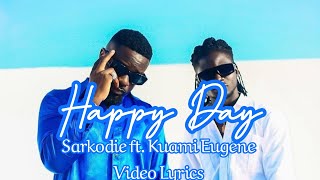 Sarkodie - Happy Day (feat. Kuami Eugene)(Video Lyrics) 🎵🎶💥