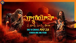 ఫ్యూరియోసా: ఎ మాడ్ మాక్స్ సాగా (FURIOSA : A MAD MAX SAGA) | In Cinemas on May 23