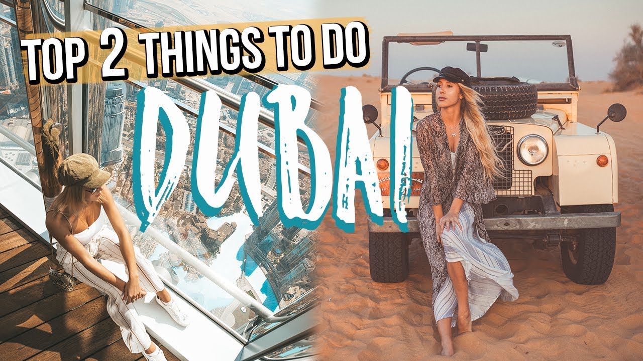 TOP TWO THINGS TO DO IN DUBAI - YouTube