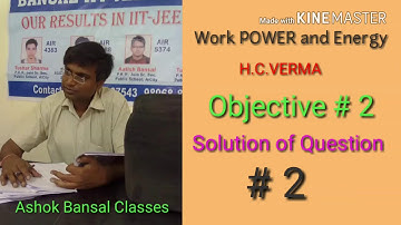 Solution of Questions # 2/ Objective #2/Work power and Energy/  H.C.VERMA