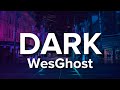 WesGhost - DARK (Lyrics)