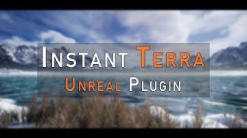 Instant Terra - Unreal Engine plugin for your terrains - Wysilab