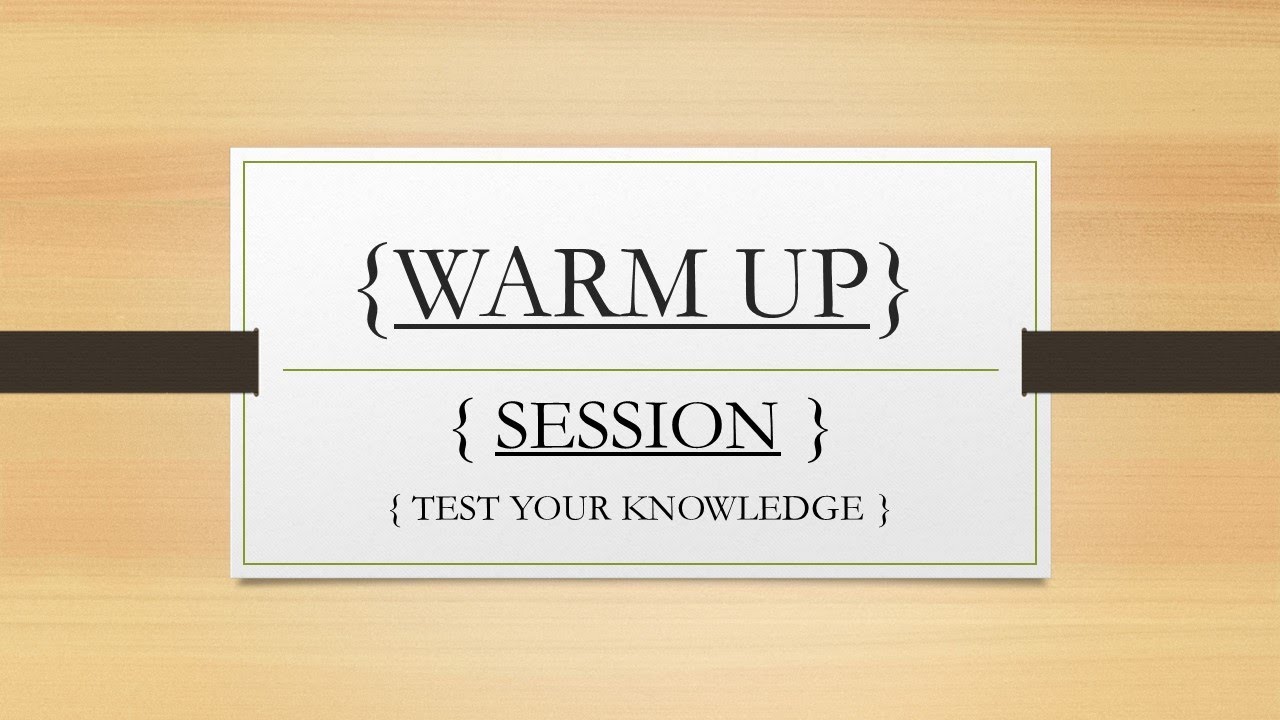 WARM UP CLASS TO TEST YOUR KNOWLEDGE YouTube