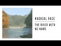 Miniature de la vidéo de la chanson The River With No Name