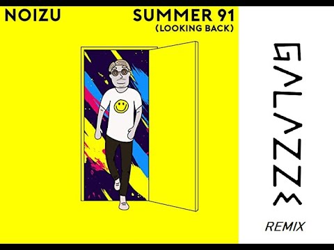 NOIZU - Summer 91 (Looking Back) Galazze Remix