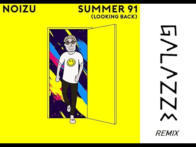 NOIZU - Summer 91 (Looking Back) Galazze Remix
