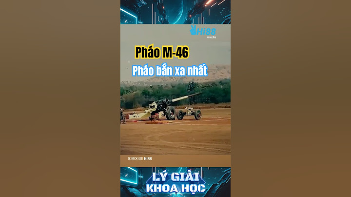 M 46 – Pháo Bắn Xa Nhất Của Quân Đội Việt Nam! #vukhiquansu #vukhi #khampha #khámpháthếgiới #soisung