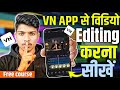 How to edit video in vn app step by step || vn video editing tutorial || vn video editor