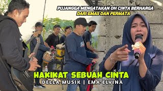 HAKIKAT SEBUAH CINTA - EMA ELVINA DANGDUT JALANAN DELLA MUSIK TERBARU 