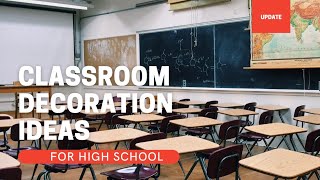 How To Make Classroom Decoration Ideas For High School You