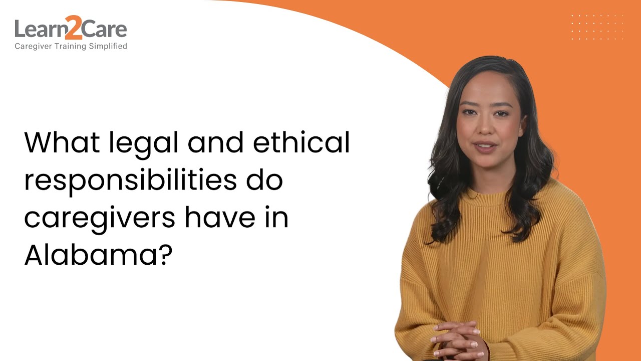 Legal & Ethical Responsibilities of Caregivers in Alabama