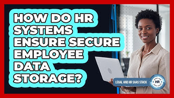 How Do HR Systems Ensure Secure Employee Data Storage?