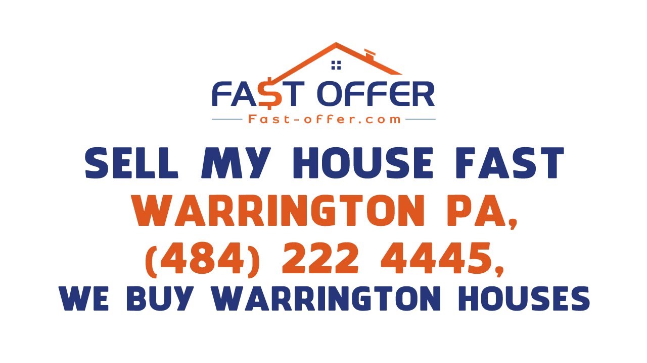 Sell My House Fast Warrington PA, (484) 222-4445, We Buy Warrington Houses