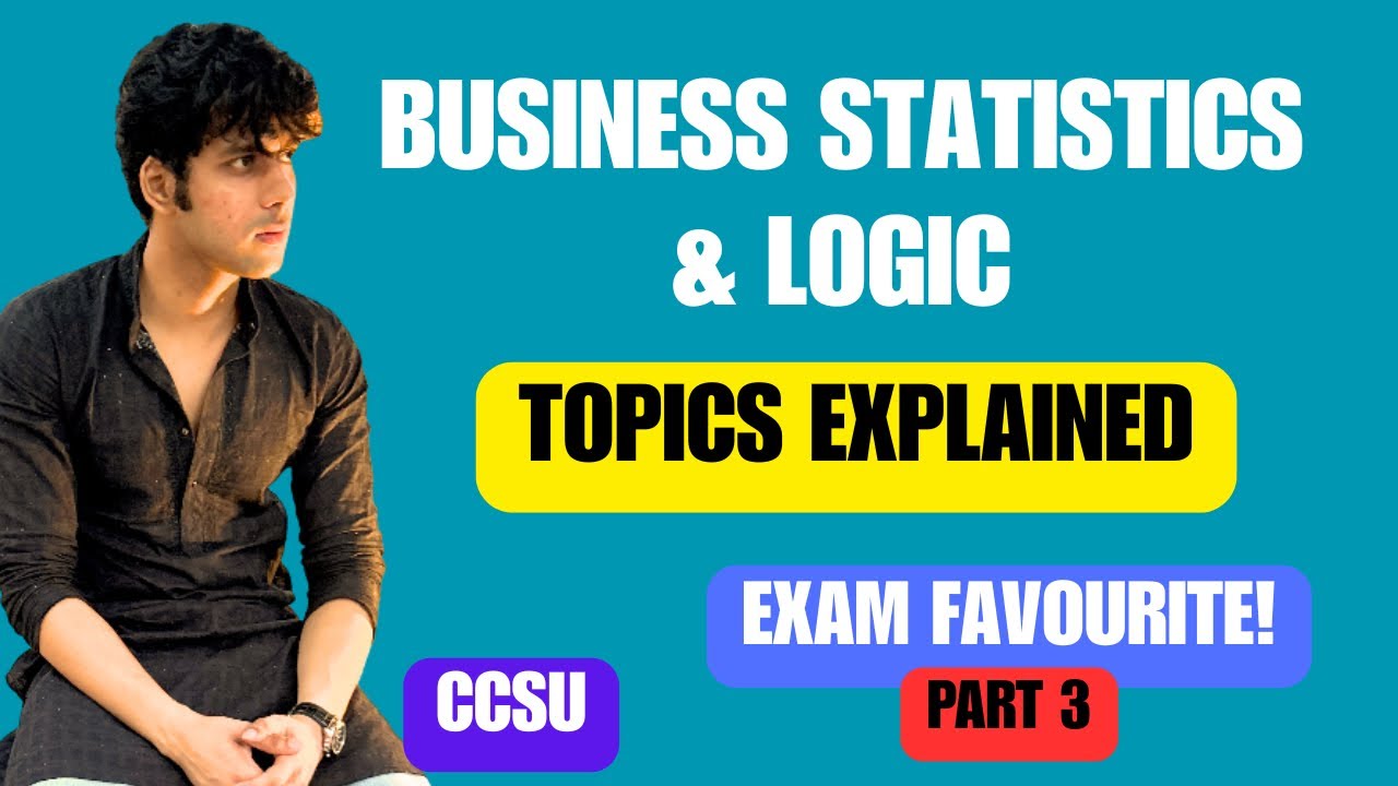 Business Statistic and Logic for BBA 1st Semester | ALL UNITS EXPLAINED Part 3