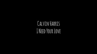 Calvin Harris - I Need Your Love ft. Ellie Goulding (Tradução)