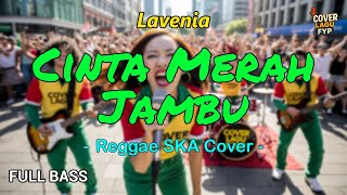 Lavenia  Cinta Merah Jambu reggae Cover   Bass
