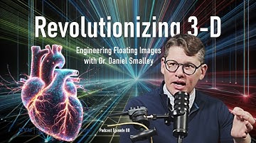 Revolutionizing 3-D: Engineering Floating Images with Dr. Daniel Smalley