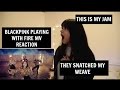 BLACKPINK PLAYING WITH FIRE MV REACTION | [THIS IS MY JAM FOR LIFE]