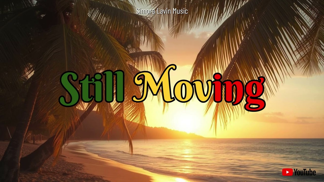 Still Moving - Chill Reggae Vibes 🌴 | Simora Lavin Music  