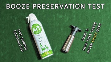 Booze Preservation Test: Part 3 (Tasting after Eight Days)