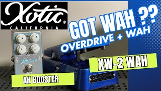 AH Booster and XW-2 WAH pedal DEMO - XOTIC EFFECTS