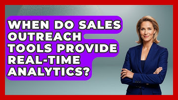 When Do Sales Outreach Tools Provide Real-Time Analytics? | Sales Saas Breakdown News