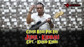(Cover) bass Pak Eko Lagu 'Kembali'