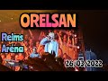 Capture de la vidéo Orelsan Énorme Concert Live À @ L'Arena De Reims Le 26/03/2022