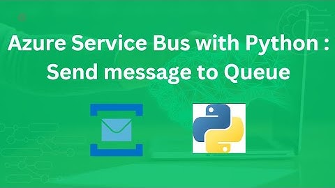 Python and Azure Service Bus Send message to Queue  #python #azureservicebus