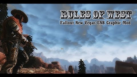 Top of New Vegas Graphic Mods 2015: Rules of West