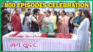 The Ultimate Celebration: Mann Sundar's 800-Episode Milestone Revealed