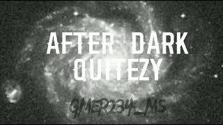 After Dark Quitezy edit song (with changes) Super Slowed.