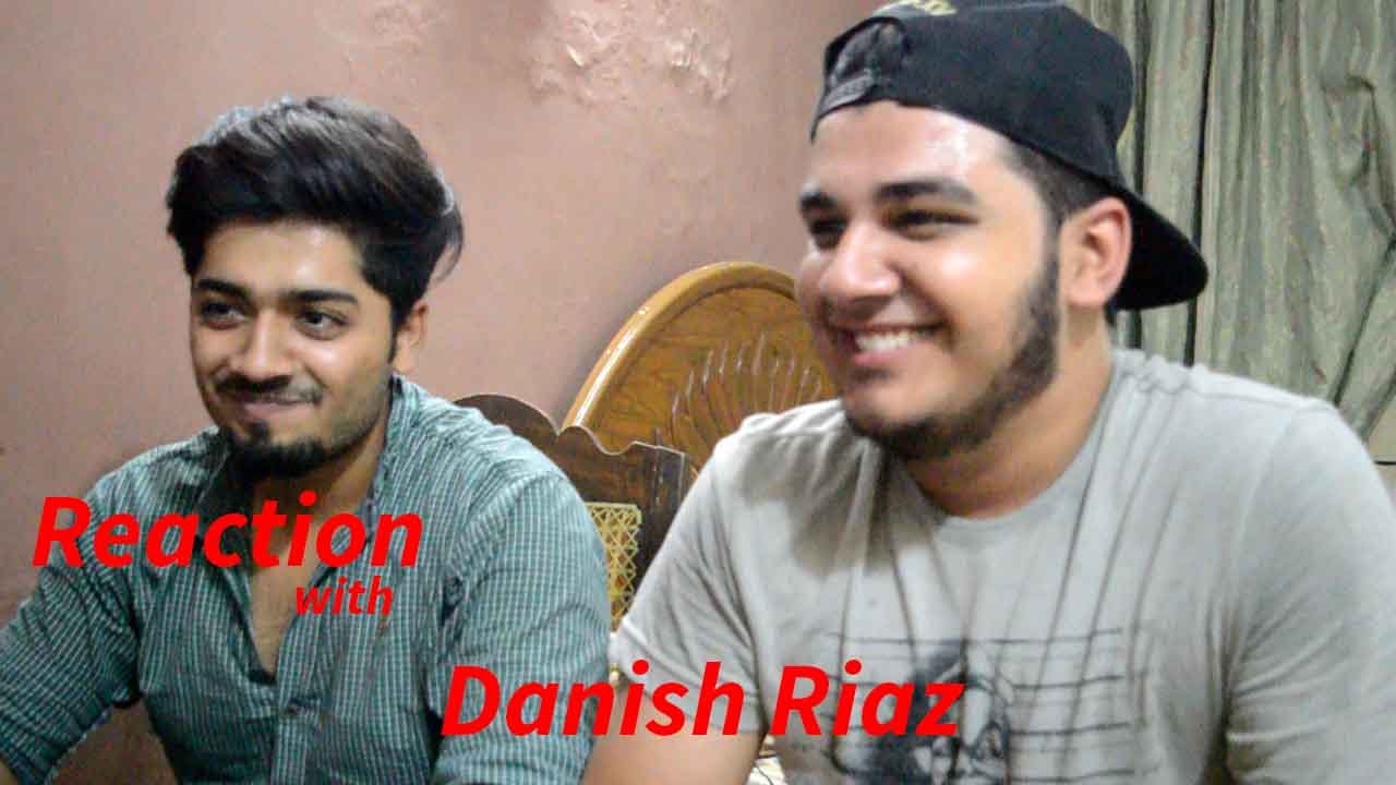 Danish Riaz Reaction with Danish Riaz - YouTube