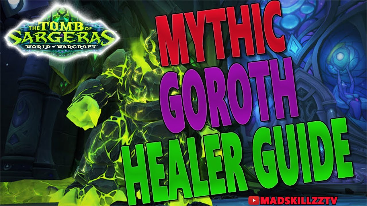 7.2.5 MYTHIC GOROTH: HEALER GUIDE (Cooldown Usage & Healing Patterns)