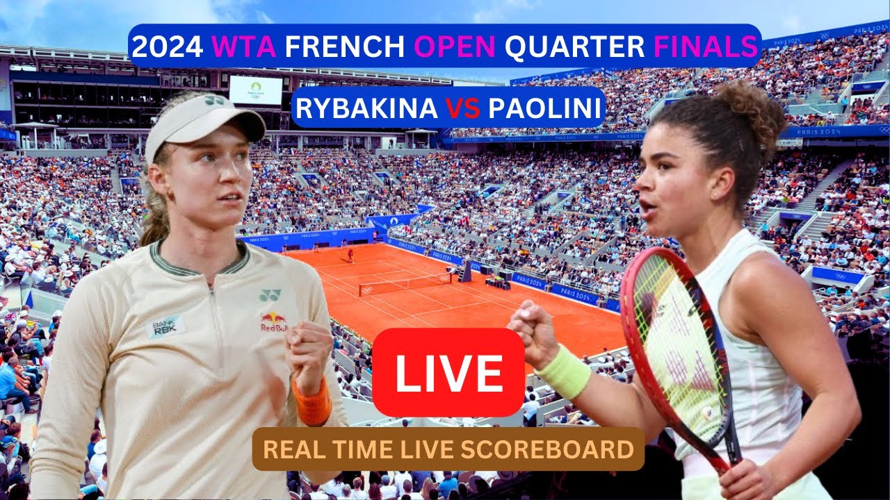 Elena Rybakina Vs Jasmine Paolini LIVE Score UPDATE Women Tennis 2024 WTA French Open Quarter Finals