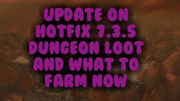 UPDATE on 7.3.5 HOTFIX and what to farm now.