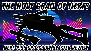 Most Sought-after Nerf Blaster? (Nerf 1995 Crossbow Blaster Review)