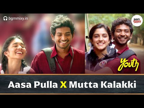 Aasa Pulla X Mutta Kalakki BGM Mix HQ ❤🎵 - Youth BGM - Youth OST