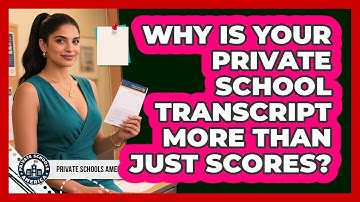 Why Is Your Private School Transcript More Than Just Scores? - Private Schools America