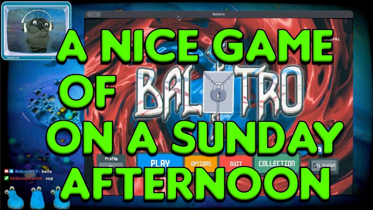 A NICE GAME OF BALATRO ON A SUNDAY AFTERNOON